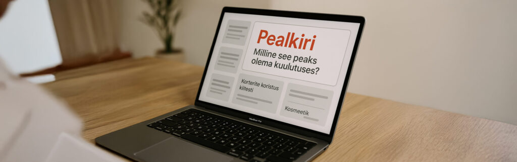 Pealkiri. Milline see peaks olema kuulutuses?
