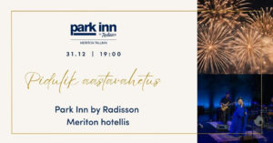 Aastavahetus koos Sofia Rubinaga (Park Inn by Radisson Meriton)