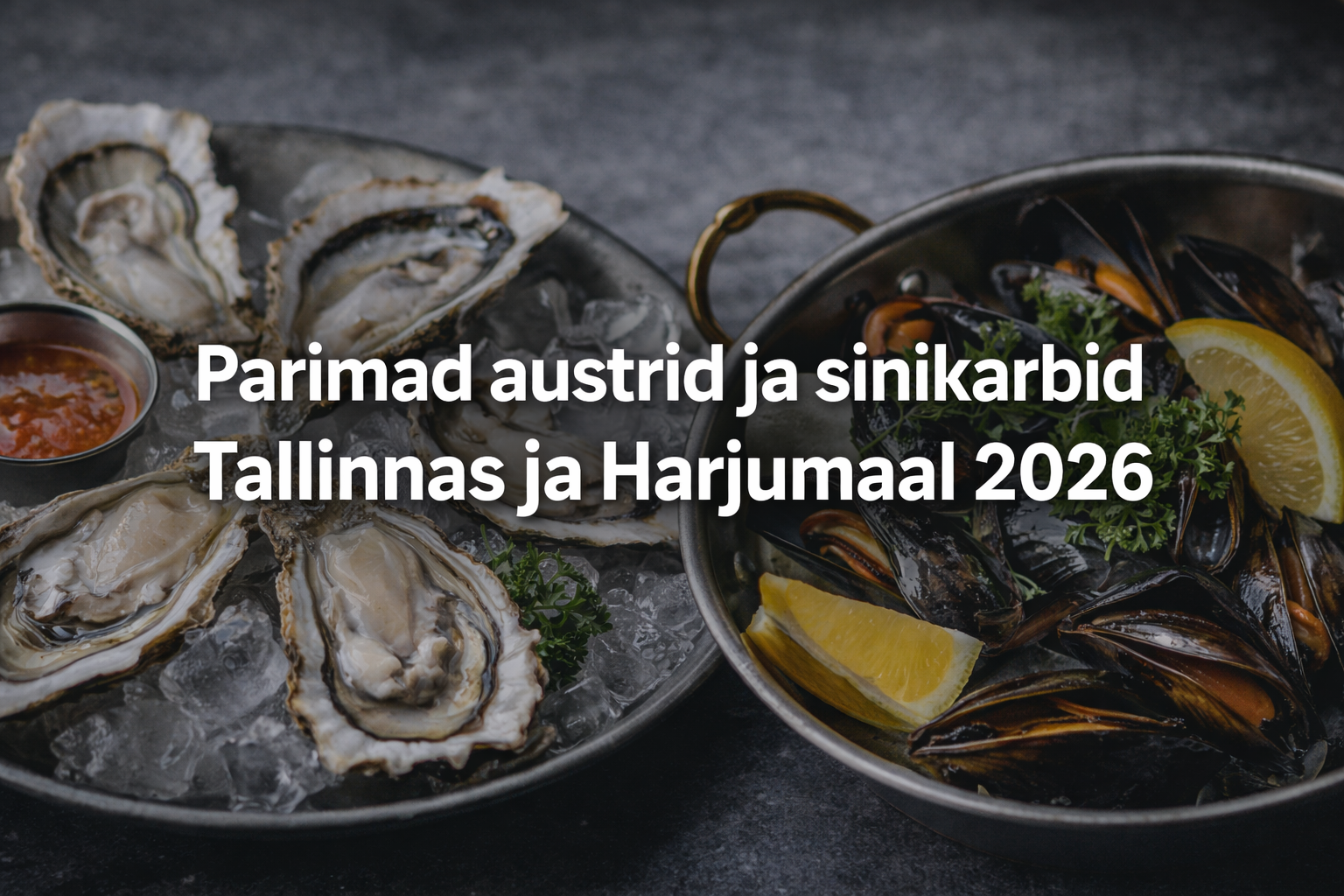 Parimad austrid ja sinikarbid Tallinnas ja Harjumaal 2026